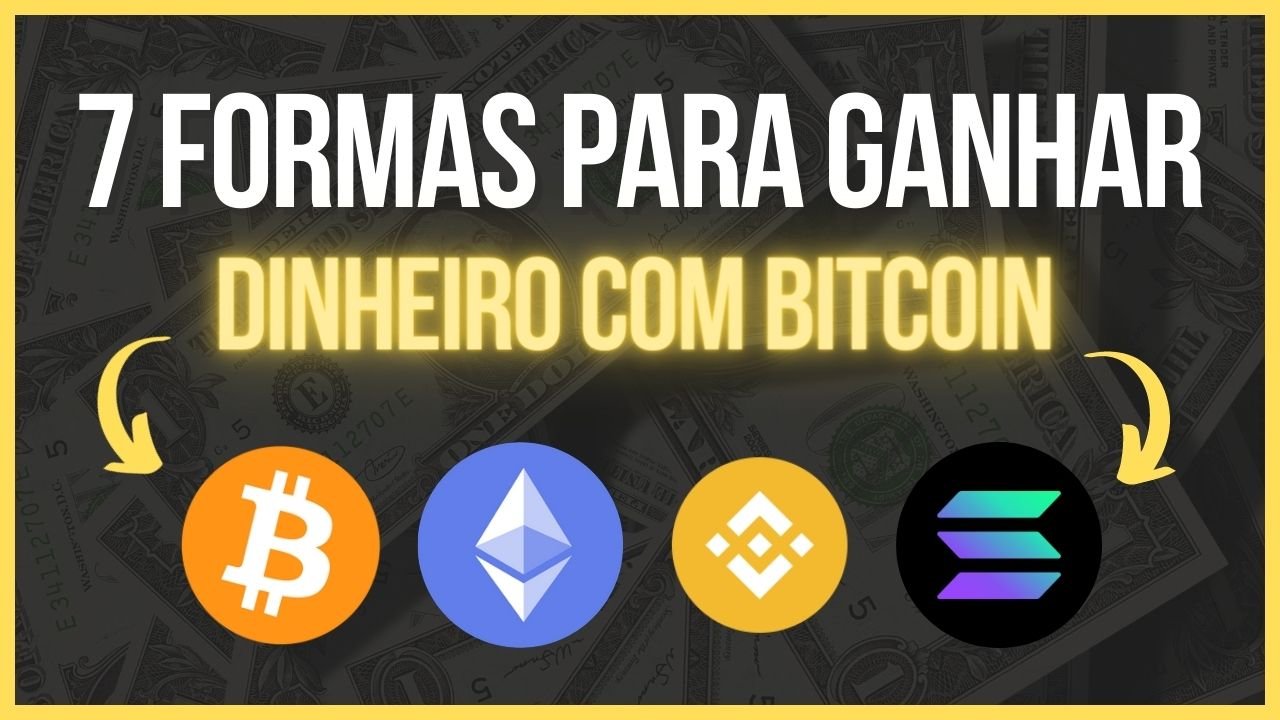 7 Formas de ganhar dinheiro com Bitcoin em 2022