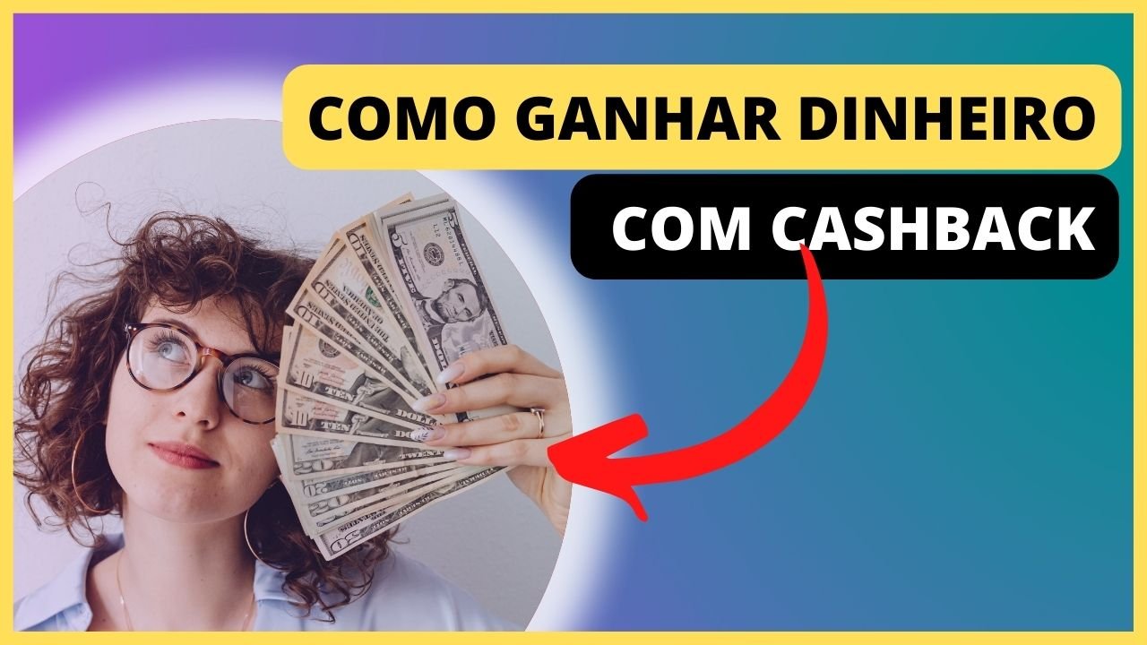 COMO GANHAR DINHEIRO COM CASHBACK